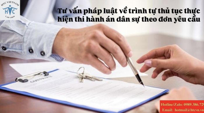 Tư vấn pháp luật về trình tự thủ tục thực hiện thi hành án dân sự theo đơn yêu cầu